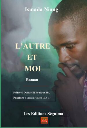 Ismaïla Niang ‶ L’AUTRE ET MOI ″