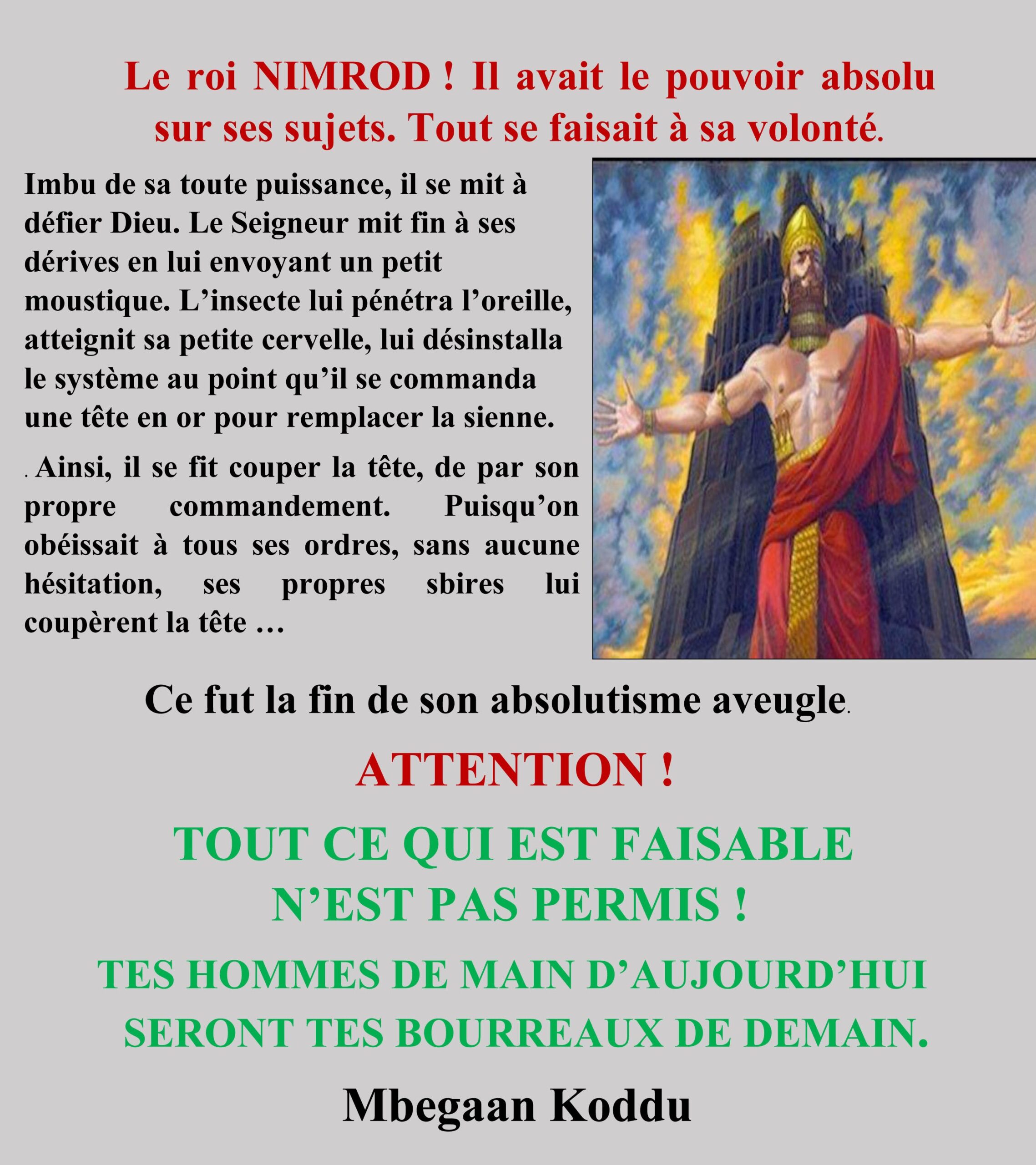 Une histoire biblique ... TOUT CE QUI EST FAISABLE N’EST PAS PERMIS ! TES HOMMES DE MAIN D’AUJOURD’HUI SERONT TES BOURREAUX DE DEMAIN.