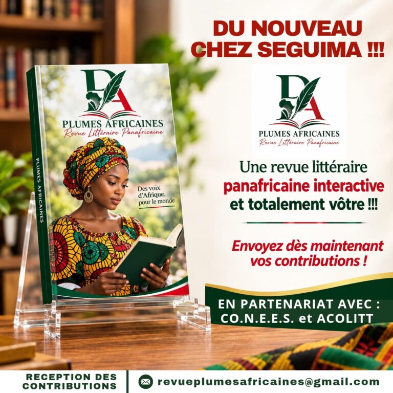 Plumes africaines est une revue littéraire à vocation panafricaine à caractère interactif. Initié par SEGUIMA en partenariat avec ACOLITT (Association de Consulting Littéraire) au Cameroun et CO.N.E.E.S. (Convention Nationale des Ecrivains et Editeurs du Sénégal) au Sénégal, ce périodique est logé dans la plateforme Librairie numérique SEGUIMA. 1- Périodicité Sa périodicité est variable. Elle dépend de la densité et de l’urgence du contenu à traiter. 2- Contenu - Articles La revue traite de tous les sujets portant sur la littérature africaine et mondiale. Il peut s’agir d’articles sous forme de contributions portant sur le Livre ou sur les acteurs du Livre. Cela peut aller de la critique d’un livre au portrait d’un auteur ou un simple témoignage sur un acteur d’une œuvre littéraire. Cela peut traiter aussi de sujets intéressant l’évolution de la littérature en Afrique et dans le monde. Le lecteur peut également y publier un article pour émettre son opinion sur toute autre contribution émise ici ou ailleurs. - Evénements autour du Livre Tous les événements visant la promotion des œuvres littéraires ou la valorisation des acteurs du Livre (Salons littéraires, Festivals du Livre, Forums littéraires, Panels sur le Livre, Cérémonies de dédicace, Publicités littéraires sous forme d’annonces…) sont mis en avant à travers les affiches, les images préévénements, les reportages photos de bonne qualité. - Publications littéraires A chaque parution, nous publierons un texte de fiction à dimension limitée. La qualité du texte est jugée selon sa beauté et la pertinence du thème principal qui est abordé dans la publication. - Portraits A chaque parution, un portrait grand-format d’une personnalité africaine du monde littéraire est mis en exergue. Il s’agira de mettre en valeur des contemporains qui sont en train d’impacter l’évolution de la littérature africaine ou qui, morts, méritent que l’on se souvienne d’eux. 3- Qui peut publier ? VOUS. Peu importe votre situation géographique (Afrique ou Diaspora). Vos articles seront signés de vos noms ou pseudonymes. L’éditorial restant réservé à SEGUIMA. 4- Rémunération Cette revue n’étant pas à caractère commercial, nous ne percevons aucun revenu généré par elle. Par conséquent nous ne pouvons en promettre aux contributeurs. 5- Qu’est-ce que l’on y gagne ? De la visibilité pour nous tous en même temps que l’opportunité de partager nos idées. D’importantes réflexions et activités marquantes sont publiées de façon dispersée dans les réseaux sociaux : Facebook, X, Tik Tok, LinkedIn, etc. Il s’agit ici d’avoir une plateforme à caractère littéraire qui condense toute l’actualité du Livre africain. Cela profite à la fois au Livre et aux acteurs du Livre. Au-delà de ces considérations, cette revue répond à notre exigence de souveraineté. Produire nous-mêmes, des idées pour notre continent, la littérature de chez nous et consommer d’abord ce que nous produisons et ainsi nous mettre en valeur. 6- Lancement Le lancement de la Revue aura lieu le 15 octobre 2026, ià l’occasion de la FILDAK à Dakar. 7- Accessibilité Pour accéder à toutes les publications de SEGUIMA dont la revue en question, il suffit de s’abonner à la plateforme Librairie Numérique SEGUIMA à travers ce lien : https://librairienumerique-seguima.com Les auteurs (auteurs de livres ou de textes d’une anthologie publiés par SEGUIMA) et les amis de SEGUIMA ainsi que les membres de la CONEES et d'ACOLITT, les contributeurs de la Revue bénéficient d’un accès lecture gratuit. Pour soutenir la production, la somme de 200 (deux cents) F.CFA, vous sera demandé pour avoir accès à la revue Plumes Africaines. Envoyez dès maintenant vos articles, reportages, textes de fiction (entre 2 et 5 pages, Word, interligne 1.5, taille 12, police Arial) et autres images illustratives à l’adresse : revueplumesafricaines@gmail.com Equipe SEGUIMA/Pauline Ongono